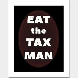 Eat the Tax Man Posters and Art